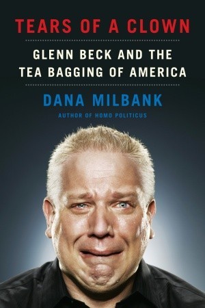 Tears Of A Clown Dana Milbank
