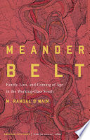 Meander Belt Family Loss And Coming Of Age In The Workingclass South M Randal Owain