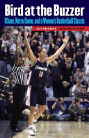 Bird At The Buzzer Uconn Notre Dame And A Womens Basketball Classic Jeff Goldberg