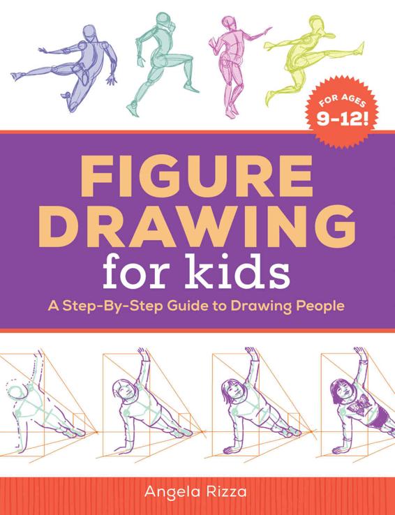 Figure Drawing For Kids A Stepbystep Guide To Drawing People Angela Rizza