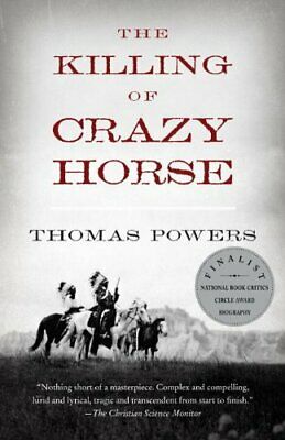 The Killing Of Crazy Horse Thomas Powers