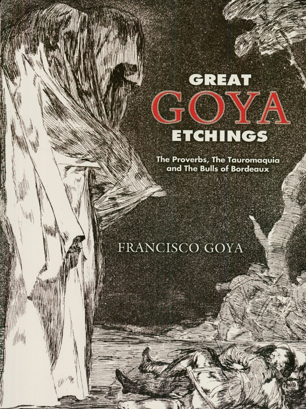 Great Goya Etchings Francisco Goya Philip Hofer