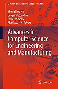 Advances In Computer Science For Engineering And Manufacturing Zhengbing Hu