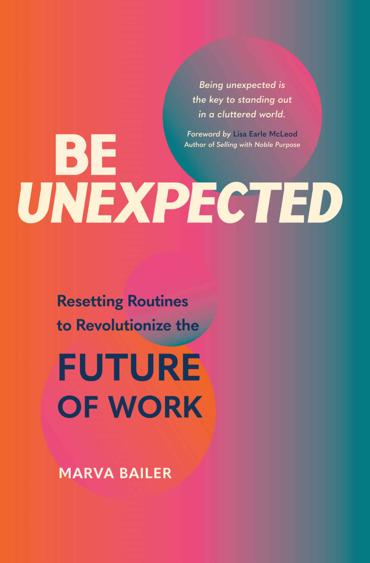 Be Unexpected Resetting Routines To Revolutionize The Future Of Work Marva Bailer