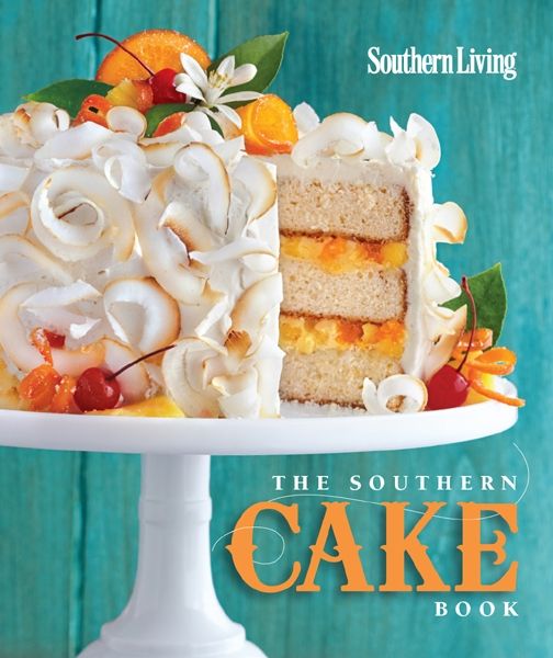 The Southern Cake Book Editors Of Southern Living