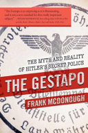The Gestapo The Myth And Reality Of Hitlers Secret Police Frank Mcdonough