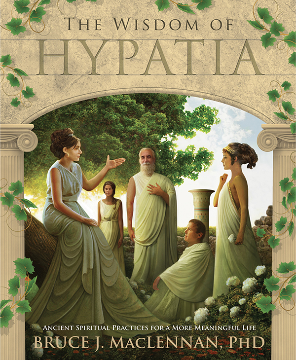 The Wisdom Of Hypatia Bruce J Maclennan