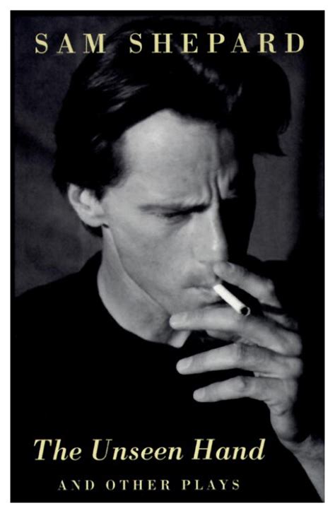 The Unseen Hand Sam Shepard