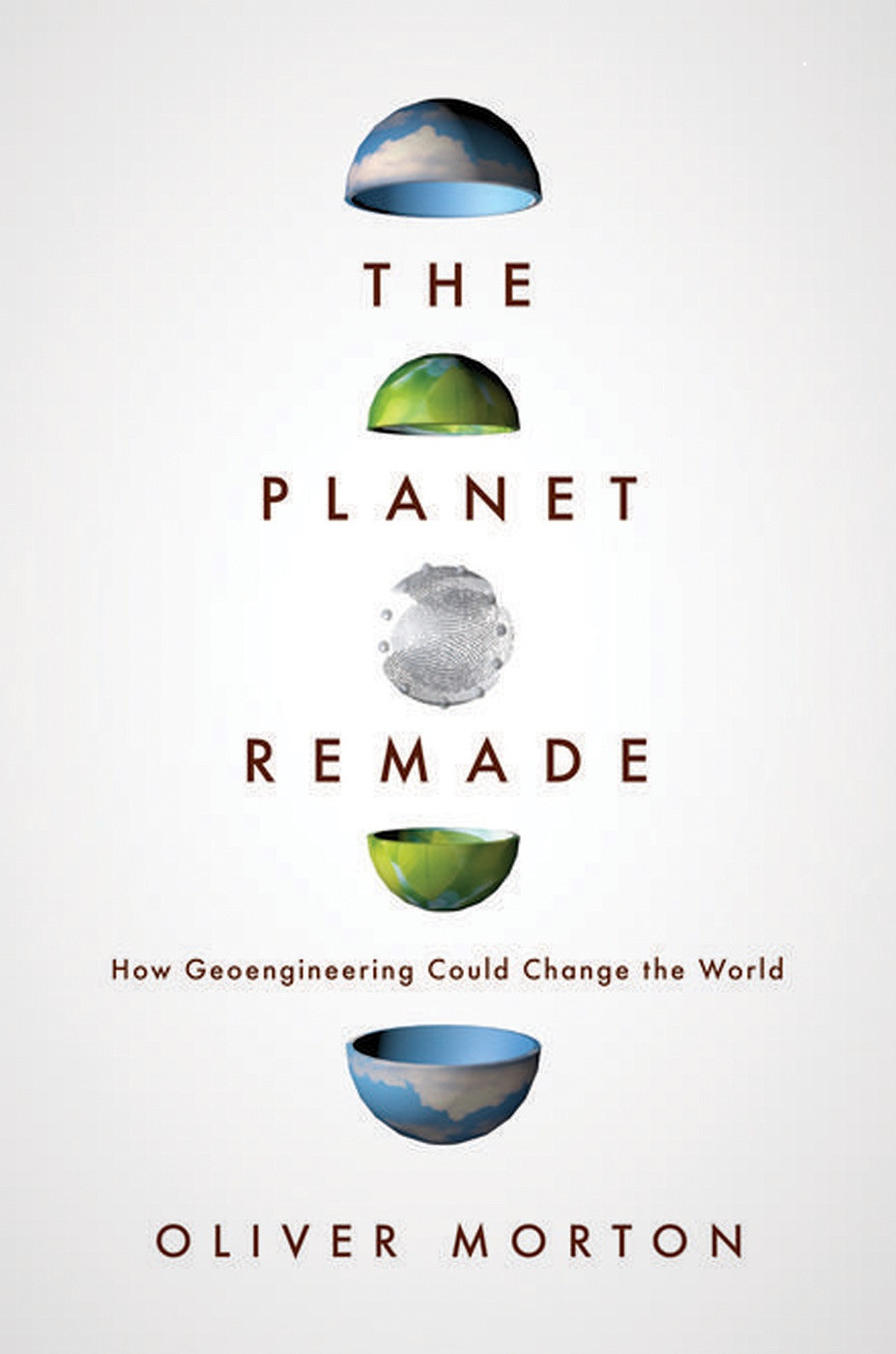 The Planet Remade Morton Oliver