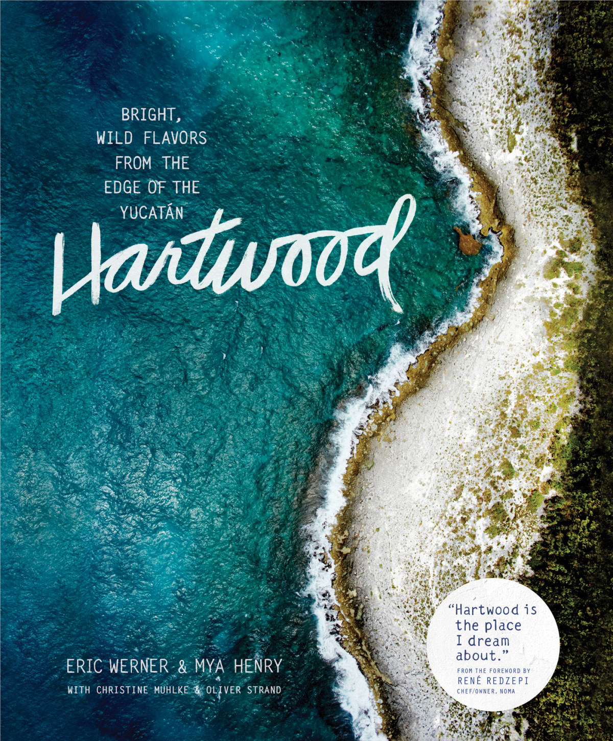 Hartwood Bright Wild Flavors From The Edge Of The Yucatn Eric Werner