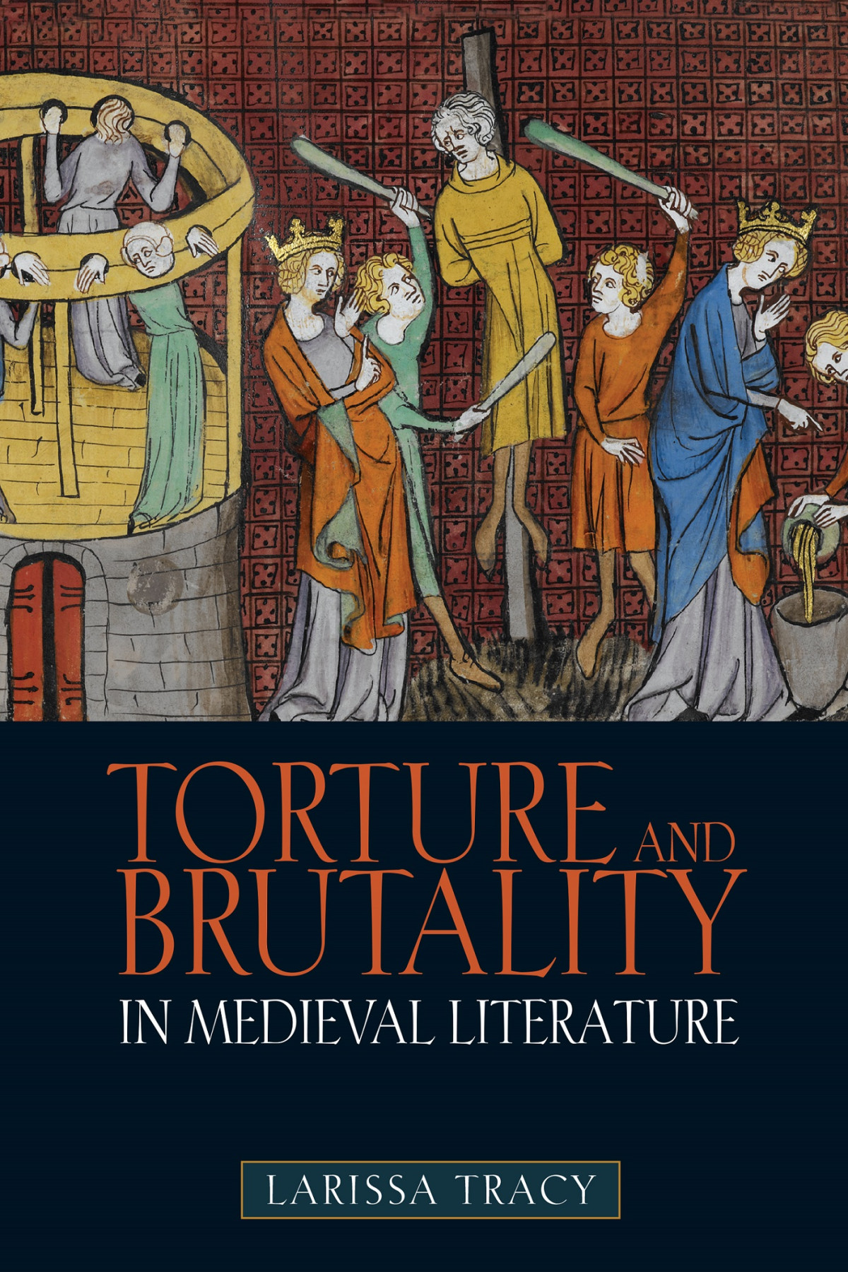 Torture And Brutality In Medieval Literature Tracy Larissa