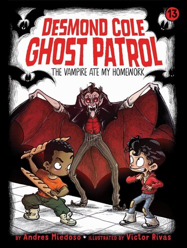 Desmond Cole Ghost Patrol The Vampire Ate My Homework Andres Miedoso