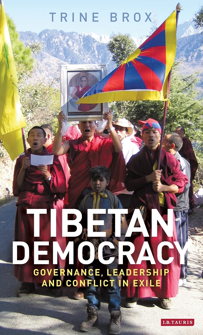 Tibetan Democracy Governance Leadership And Conflict In Exile Trine Brox