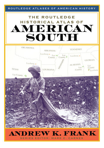 The Routledge Historical Atlas Of The American South Andrew Frank