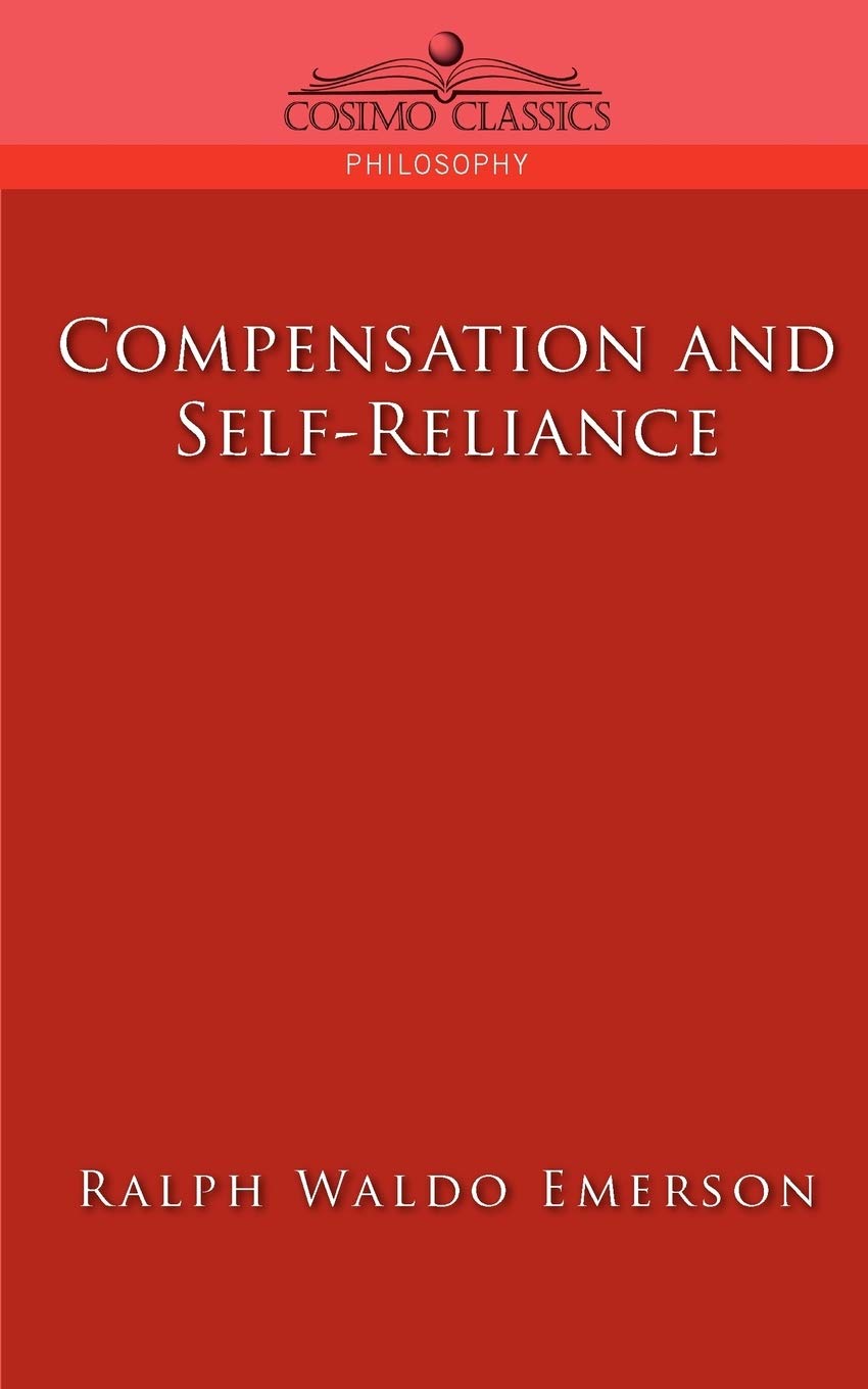 Compensation And Selfreliance Cosimo Classics Philosophy Ralph Waldo Emerson
