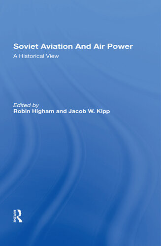 Soviet Aviation And Air Power Robin Higham Jacob W Kipp