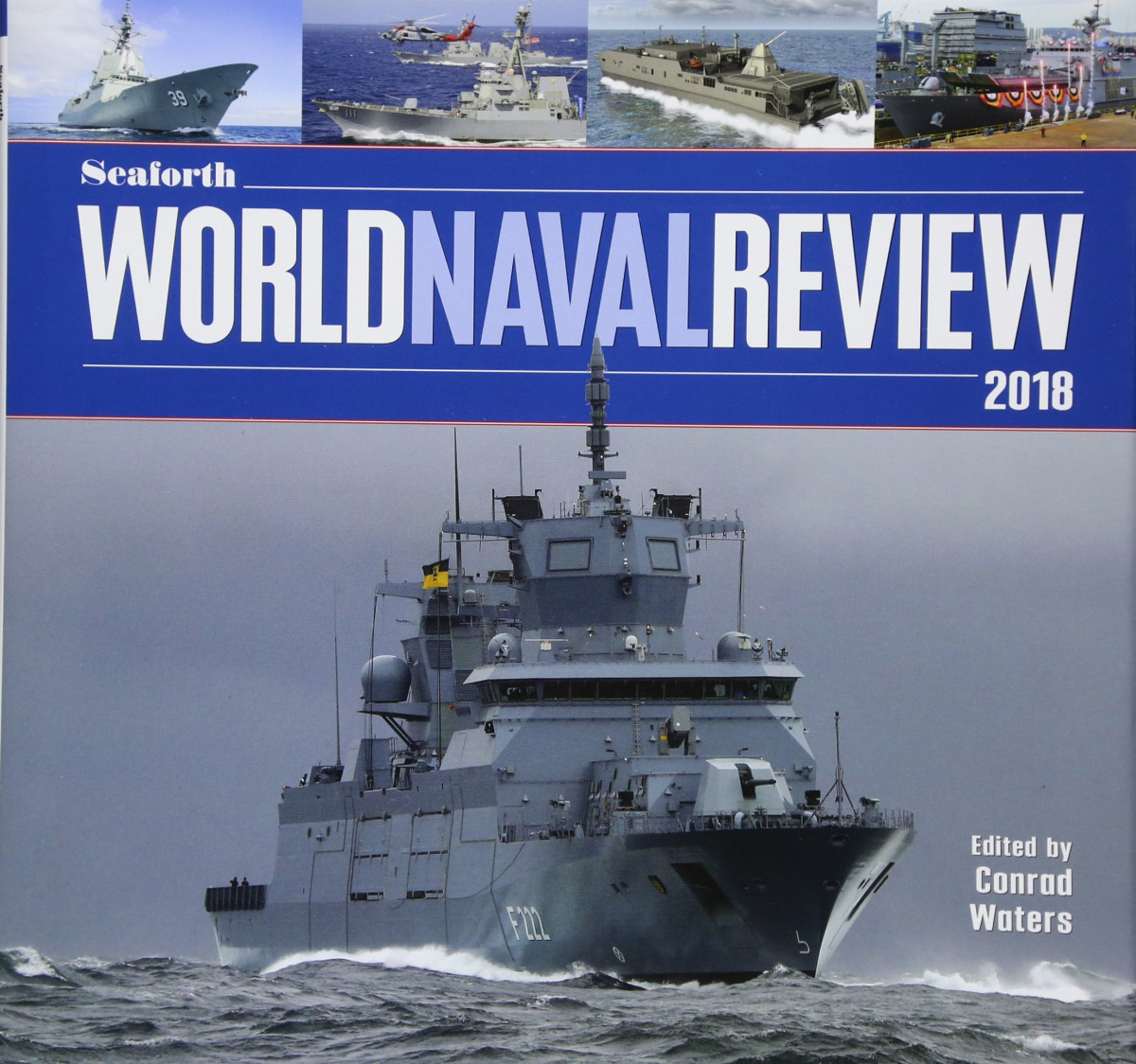Seaforth World Naval Review 2018 Conrad Waters Editor