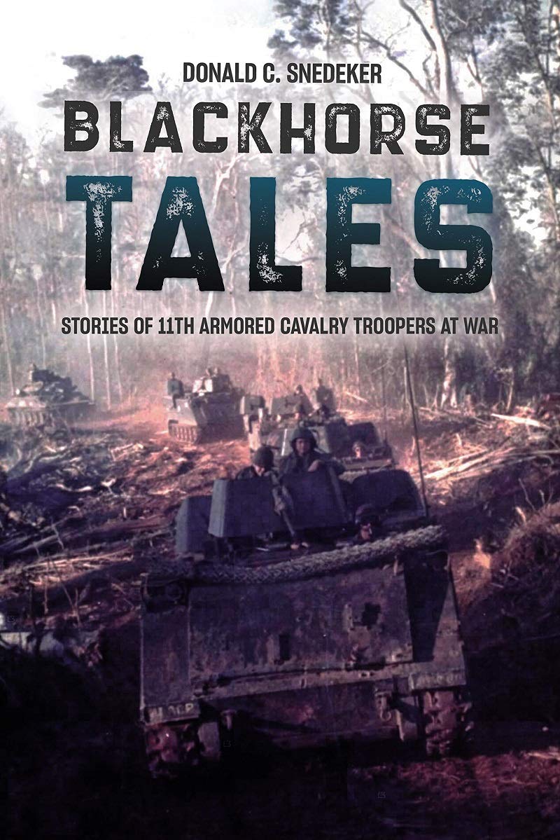 Blackhorse Tales Stories Of 11th Armored Cavalry Troopers At War Don Snedeker