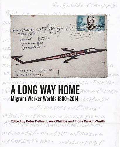A Long Way Home Migrant Worker Worlds 18002014 Illustrated Fiona Rankinsmith Editor