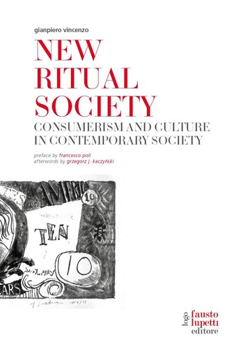 New Ritual Society Consumerism And Culture In Contemporary Society Gianpiero Vincenzo