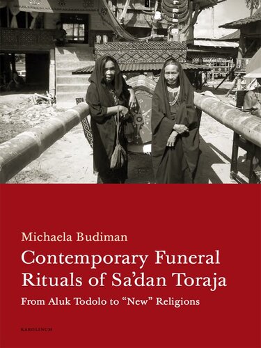 Contemporary Funeral Rituals Of Sadan Toraja Michaela Budiman