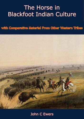 The Horse In Blackfoot Indian Culture John C Ewers