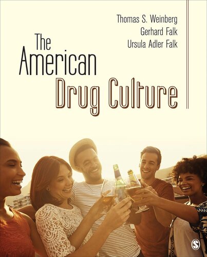 The American Drug Culture Thomas S Weinberg Gerhard J Falk