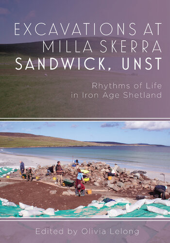 Excavations At Milla Skerra Sandwick Unst Olivia Lelong
