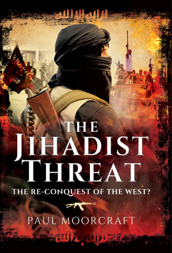 The Jihadist Threat Paul Moorcraft