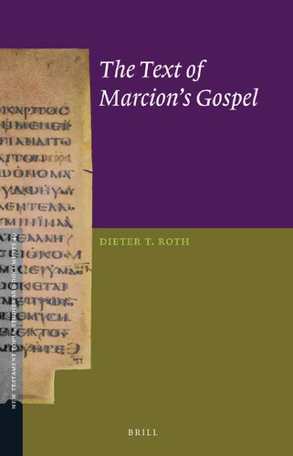 The Text Of Marcions Gospel Dieter T Roth
