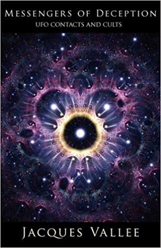 Messengers Of Deception Ufo Contacts And Cults Jacques Valle