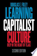 Learning Capitalist Culture Deep In The Heart Of Tejas Douglas E Foley
