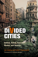 Divided Cities Belfast Beirut Jerusalem Mostar And Nicosia Jon Calame
