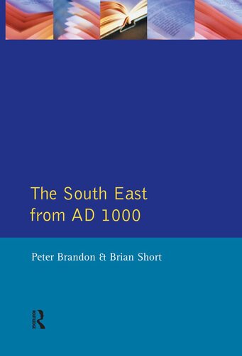 The South East From 1000 Ad Regional History Of England Peter Brandon And Brian Short
