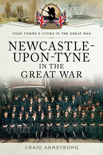 Newcastle Upon Tyne In The Great War Craig Armstrong