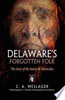 Delawares Forgotten Folk The Story Of The Moors And Nanticokes C A Weslager