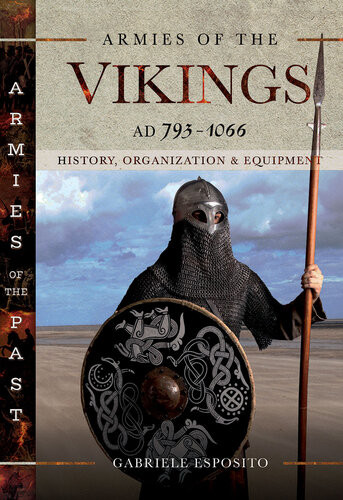 Armies Of The Vikings Ad 7931066 History Organization And Equipment Gabriele Esposito