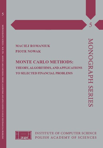 Monte Carlo Methods Theory Algorithms And Applications To Selected Financial Problems Romaniuk