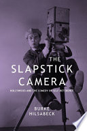 Slapstick Camera The Hollywood And The Comedy Of Selfreference Burke Hilsabeck