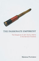 The Passionate Empiricist The Eloquence Of John Quincy Adams In The Service Of Science Marlana Portolano