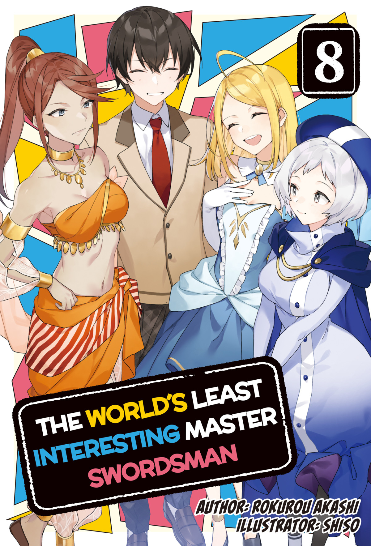 The Worlds Least Interesting Master Swordsman Volume 8 Rokurou Akashi