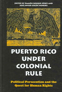 Puerto Rico Under Colonial Rule Political Persecution And The Quest For Human Rights Ramon Bosqueperez