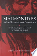 Maimonides And The Hermeneutics Of Concealment James Arthur Diamond