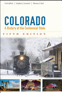 Colorado A History Of The Centennial State 5th Carl Abbott Stephen J Leonard