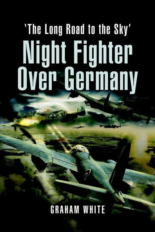 Night Fighter Over Germany Flying Beaufighters And Mosquitoes In World War 2 White