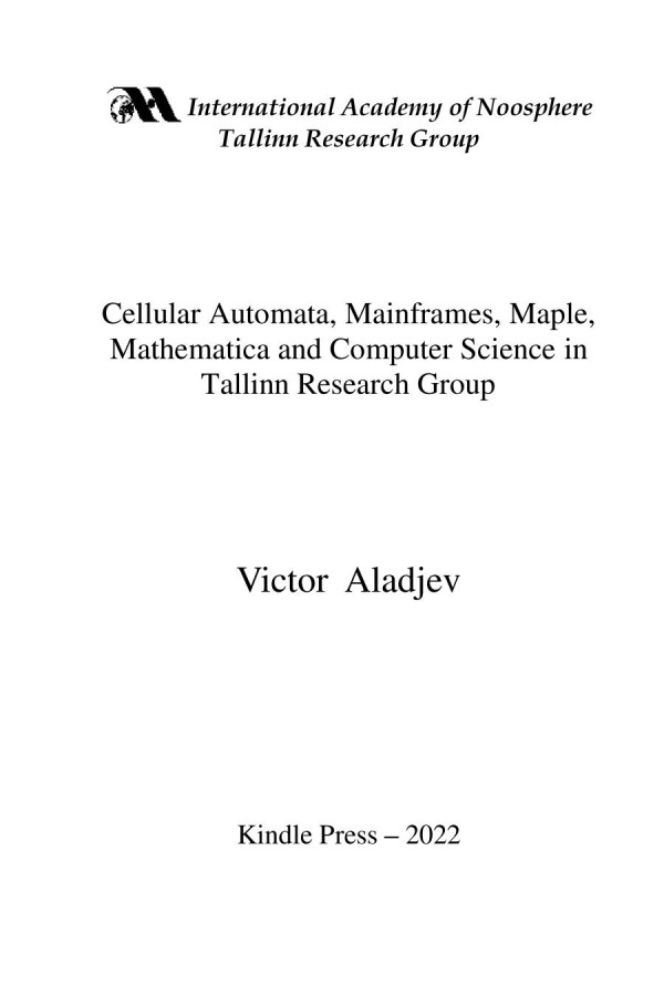 Cellular Automata Mainframes Maple Mathematica And Computer Science In Tallinn Research Group Victor Aladjev
