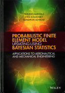 Probabilistic Finite Element Model Updating Using Bayesian Statistics Tshilidzi Marwala