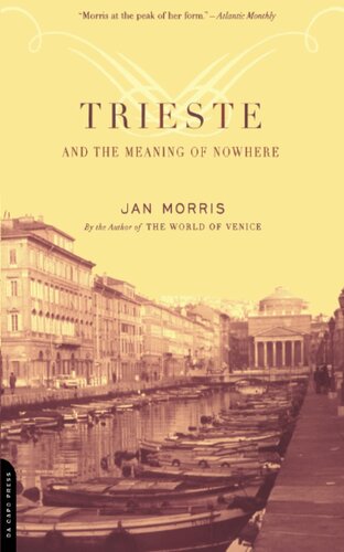 Trieste And The Meaning Of Nowhere 1st Edition Jan Morris