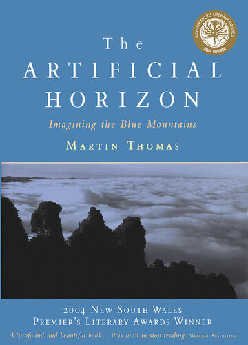 The Artificial Horizon Imagining The Blue Mountains Martin Edward Thomas
