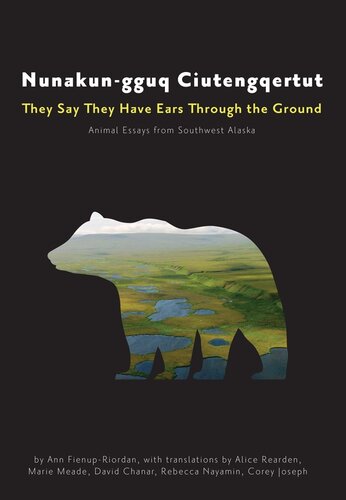 Nunakungguq Ciutengqertutthey Say They Have Ears Through The Ground Ann Fienupriordan